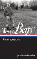 Read Wendell Berry: Essays 1993-2017 (LOA #317) (Library of America Wendell Berry Edition), written by Wendell Berry