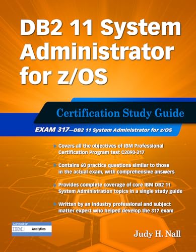 Read DB2 11 System Administrator for z/OS: Certification Study Guide: Exam 317 (DB2 DBA Certification), written by Judy Nall
