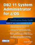 Read DB2 11 System Administrator for z/OS: Certification Study Guide: Exam 317 (DB2 DBA Certification), written by Judy Nall