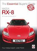 Read Mazda RX-8: All models 2003 to 2012 (Essential Buyer's Guide), written by Julian Parish