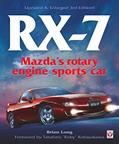 Read RX-7 Mazda's Rotary Engine Sports Car: Mazda's rotary engine sports car - Updated & Enlarged 3rd Edition!, written by Brian Long