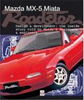 Read Mazda Mx-5 Miata Roadster: Design & Development, written by Brian Long