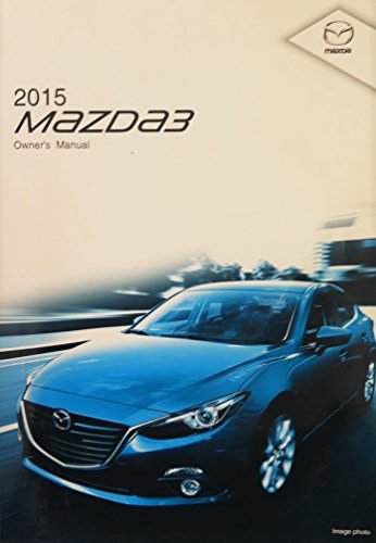 Read 2015 Mazda 3 Owners Manual, written by Mazda