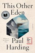 Read This Other Eden: A Novel, written by Paul Harding