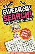 Read Swear 'N' Search!: Word Search for Adults - Not Your Gramma's Puzzles!, written by John T