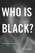 Read Who Is Black?: One Nation's Definition, written by F. James Davis
