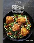 Read Food52 Dynamite Chicken: 60 Never-Boring Recipes for Your Favorite Bird [A Cookbook] (Food52 Works), written by Tyler Kord