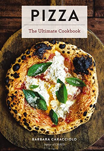 Read Pizza: The Ultimate Cookbook Featuring More Than 300 Recipes (Ultimate Cookbooks), written by Barbara Caracciolo