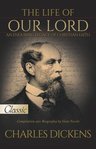 Read The Life of Our Lord By Charles Dickens: Pure Gold Classic, written by Gene Fedele