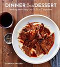 Read Dinner Then Dessert: Satisfying Meals Using Only 3, 5, or 7 Ingredients, written by Sabrina Snyder
