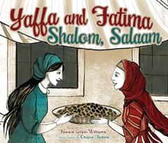 Yaffa and Fatima: Shalom, Salaam, written by Fawzia Gilani-Williams