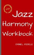 Read Jazz Harmony Workbook: 100 Exercises with Solutions for Beginners (Jazz Language Workbooks), written by Daniel Fedele