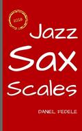 Read Jazz Sax Scales: A Roadmap for Beginners (Jazz Language Workbooks), written by Daniel Fedele