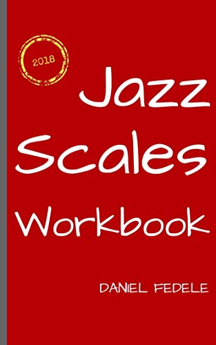 Read Jazz Scales Workbook: A Roadmap for Beginners (Jazz Language Workbooks), written by Daniel Fedele