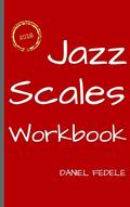 Read Jazz Scales Workbook: A Roadmap for Beginners (Jazz Language Workbooks), written by Daniel Fedele