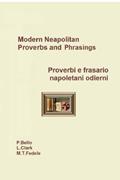 Read Modern Neapolitan Proverbs and Phrasings Proverbi e frasario napoletani odierni, written by Maria Teresa Fedele; Lucia Clark; Piero Bello
