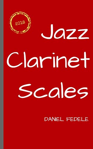 Read Jazz Clarinet Scales: A Roadmap for Beginners (Jazz Language Workbooks), written by Daniel Fedele