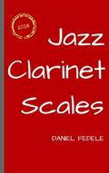 Read Jazz Clarinet Scales: A Roadmap for Beginners (Jazz Language Workbooks), written by Daniel Fedele