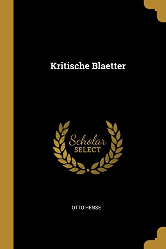 Read Kritische Blaetter, written by Otto Hense