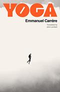 Read Yoga, written by Emmanuel Carrère