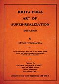 Read Kriya Yoga by Swami Yogananda (1930): Art of Super-Realization, written by Swami Yogananda