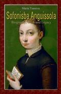 Read Sofonisba Anguissola: Biography, Work and Legacy, written by Maria Tsaneva