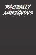 Read Racially Ambiguous: Racially Ambiguous Mixed Race Journal or Diary; Wide Ruled 120 Pages, written by !RALUPOP