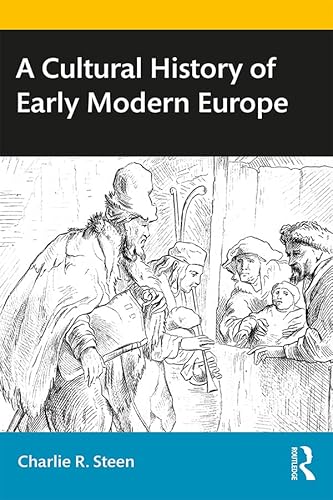 Read A Cultural History of Early Modern Europe, written by Charlie R. Steen