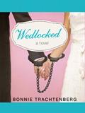 Read Wedlocked: A Novel, written by Bonnie Trachtenberg