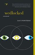 Read Wedlocked: A Memoir, written by Jay Ponteri