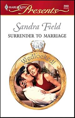 Surrender to Marriage (Wedlocked!), written by Sandra Field