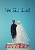 Read Wedlocked, written by Jon Wilmot