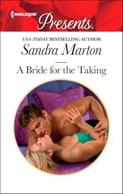 A Bride for the Taking (Wedlocked! Book 1751), written by Sandra Marton