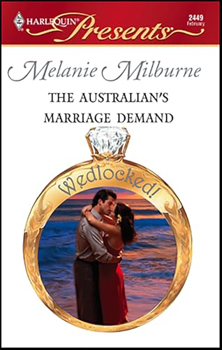 Read The Australian's Marriage Demand (Wedlocked!), written by Melanie Milburne