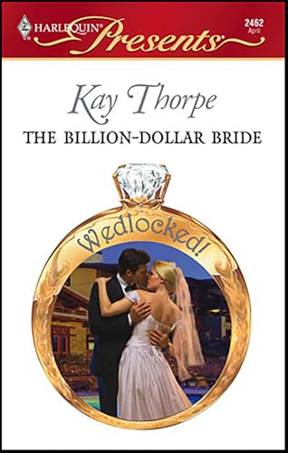 Read The Billion-Dollar Bride (Wedlocked!), written by Kay Thorpe