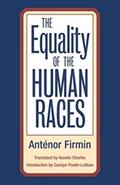 Read The Equality of Human Races: Positivist Anthropology, written by Anténor Firmin