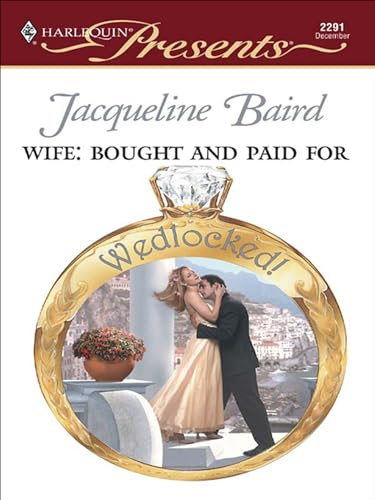 Read Wife: Bought and Paid For (Wedlocked! Book 2291), written by Jacqueline Baird