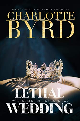 Read Lethal Wedding (Wedlocked Trilogy Book 2), written by Charlotte Byrd