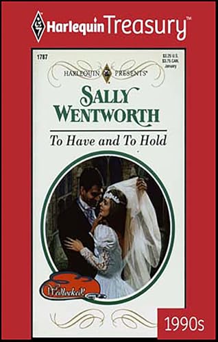 Read To Have and To Hold (Wedlocked! Book 1787), written by Sally Wentworth