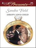 Read Jared's Love-Child (Wedlocked! Book 2288), written by Sandra Field Read Jared's Love-Child (Wedlocked! Book 2288), written by Sandra Field