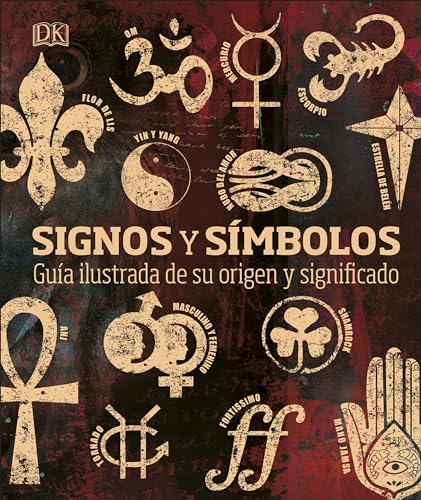 Read Signos y símbolos (Signs and Symbols): Guía ilustrada de su origen y significado (DK Compact Culture Guides) (Spanish Edition), written by DK
