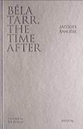 Read Béla Tarr, the Time After (Univocal), written by Jacques Rancière
