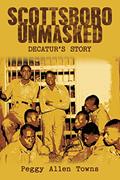 Read Scottsboro Unmasked: Decatur'S Story, written by Peggy Allen Towns