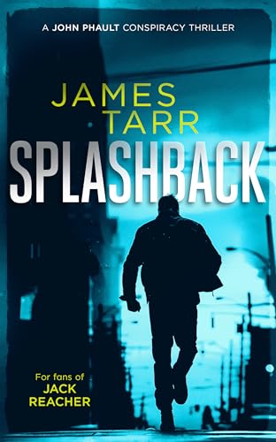Read Splashback: A Gripping Conspiracy Thriller (James Tarr Conspiracy Thrillers Book 2), written by James Tarr