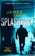 Read Splashback: A Gripping Conspiracy Thriller (James Tarr Conspiracy Thrillers Book 2), written by James Tarr Read Splashback: A Gripping Conspiracy Thriller (James Tarr Conspiracy Thrillers Book 2), written by James Tarr
