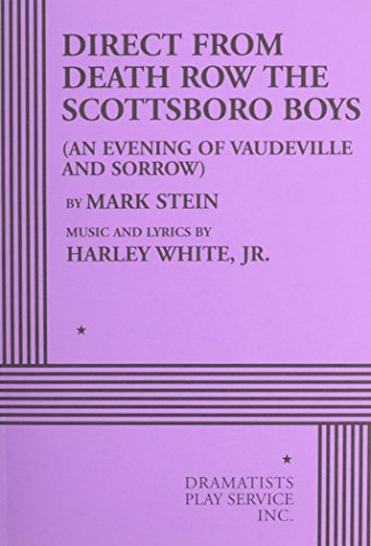 Read Direct from Death Row the Scottsboro Boys: An Evening of Vaudeville and Sorrow (Acting Edition for Theater Productions), written by Mark Stein