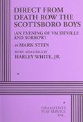 Read Direct from Death Row the Scottsboro Boys: An Evening of Vaudeville and Sorrow (Acting Edition for Theater Productions), written by Mark Stein