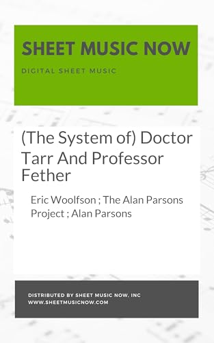 Read (The System of) Doctor Tarr And Professor Fether, written by Eric Woolfson; The Alan Parsons Project; Alan Alan Parsons Parsons