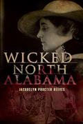 Read Wicked North Alabama, written by Jacquelyn Procter Reeves