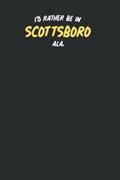 Read I'd Rather Be In Scottsboro, Ala.: Christmas or Birthday Gift for Native of Scottsboro Alabama: Funny Notebook, Journal, Diary or Logbook, written by !RALUPOP BRAND